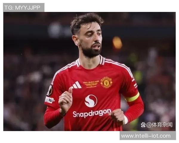 布鲁诺费尔南德斯在曼联的崛起与未来发展展望